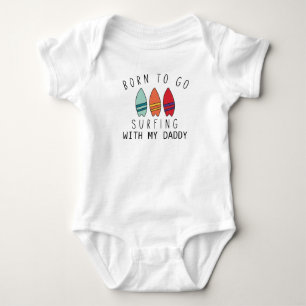 Born to Go Surfing with Daddy Cute Surfer Baby Bodysuit
