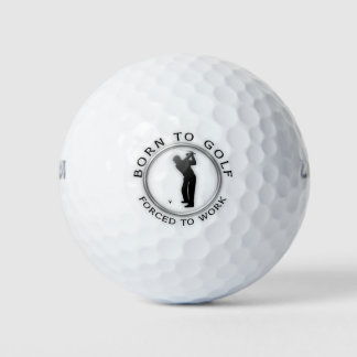 Born to Golf Forced to Work Balls