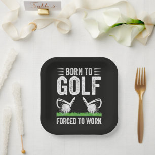 Born To Golf Forced To Work Funny Golfer Quote Paper Plate