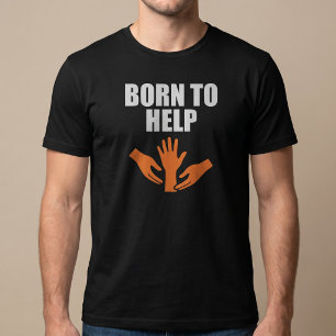 Born To Help T-Shirt