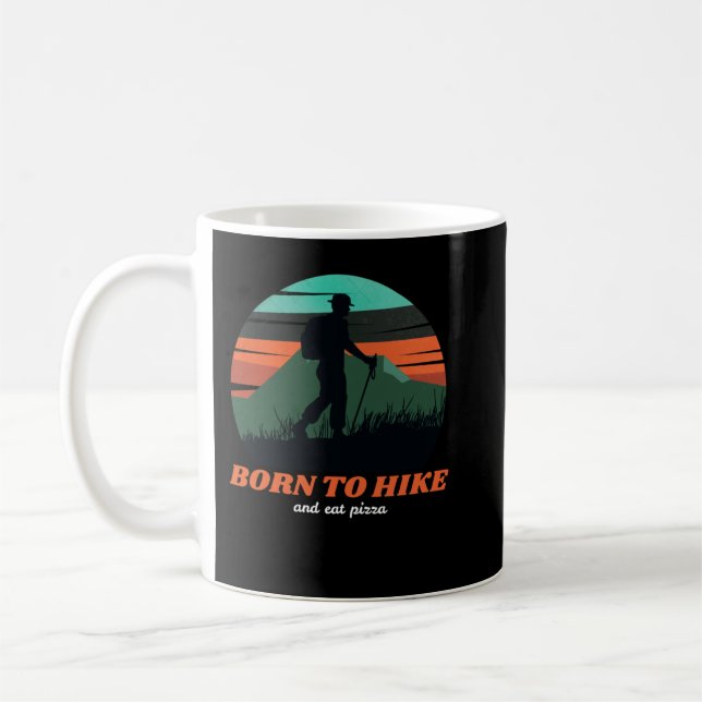 Born to hike and eat pizza coffee mug (Left)