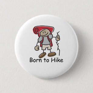 Born to Hike gifts. 6 Cm Round Badge