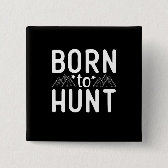 Born To Hunt 15 Cm Square Badge (Front)