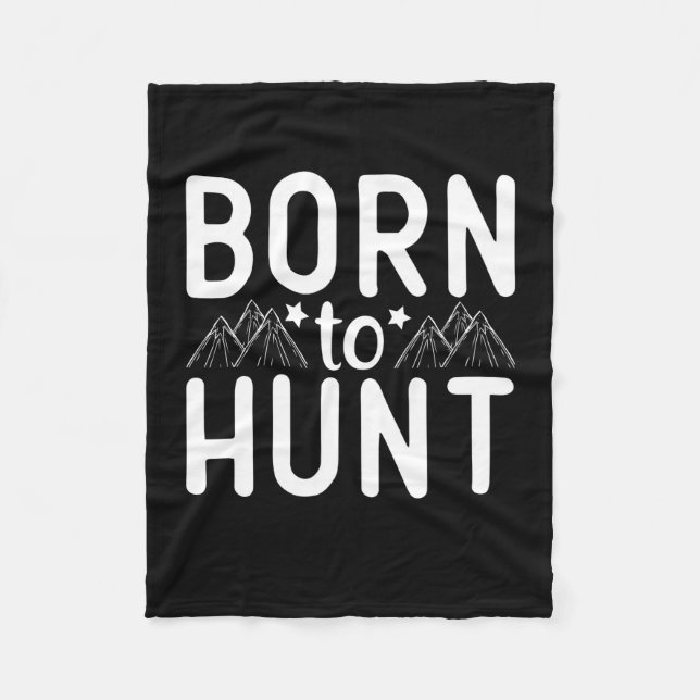 Born To Hunt Fleece Blanket (Front)