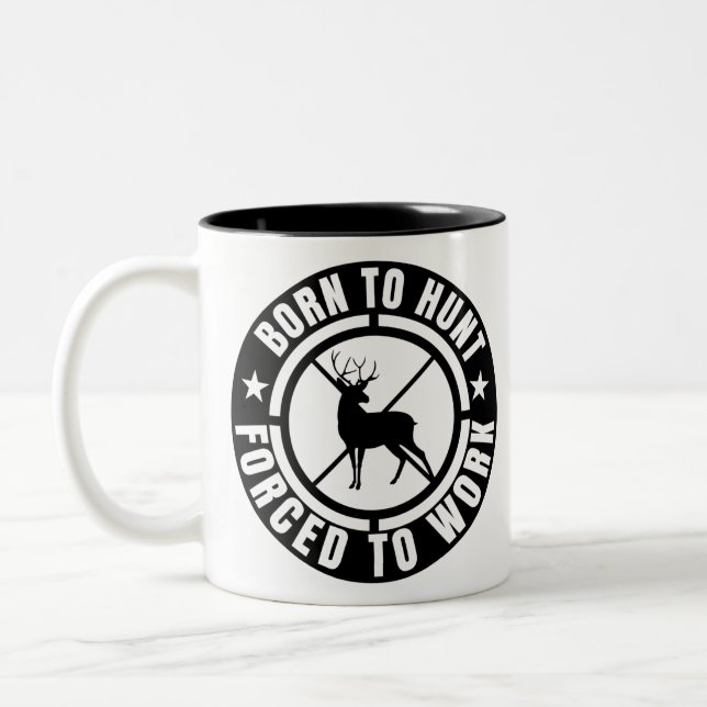 born to hunt forced to work Two-Tone coffee mug (Left)