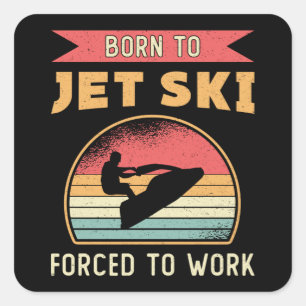 Born to Jet Ski Jet Skiing Water Sports Jetski Square Sticker