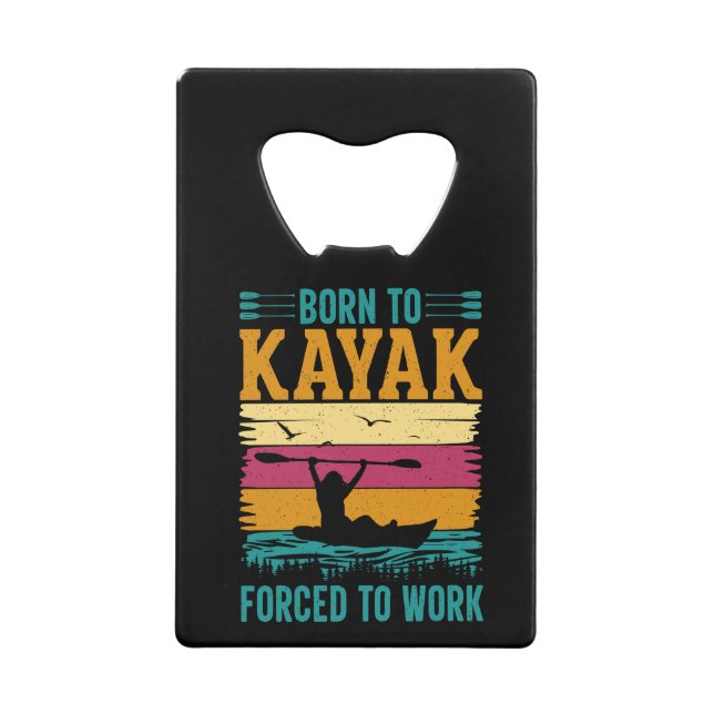 Born to Kayak Forced to Work (Front)