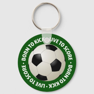 Born To Kick, Live To Score keychain