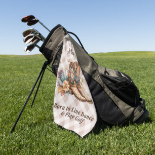 Born to Line Dance and Play Golf Towel