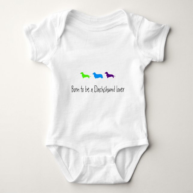 Born to love Dachshunds Baby Bodysuit (Front)