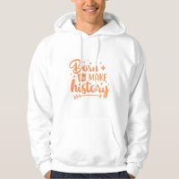 born to make history