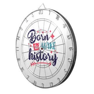 Born to Make History-Motivational Dart Board
