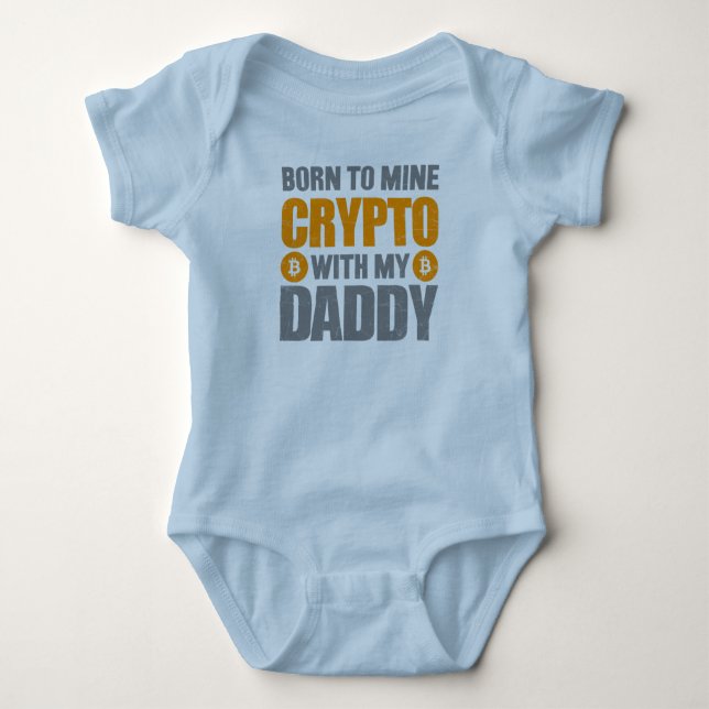 Born To Mine Crypto With My Daddy Baby Bodysuit (Front)