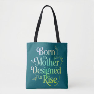 Born to Mother Quote Tote Bag