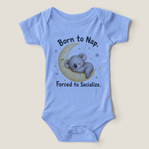 Born to Nap Forced to Socialise Baby Bodysuit