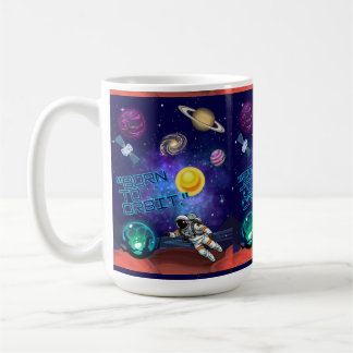 BORN TO ORBIT  COFFEE MUG
