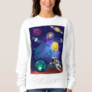 BORN TO ORBIT SWEATSHIRT