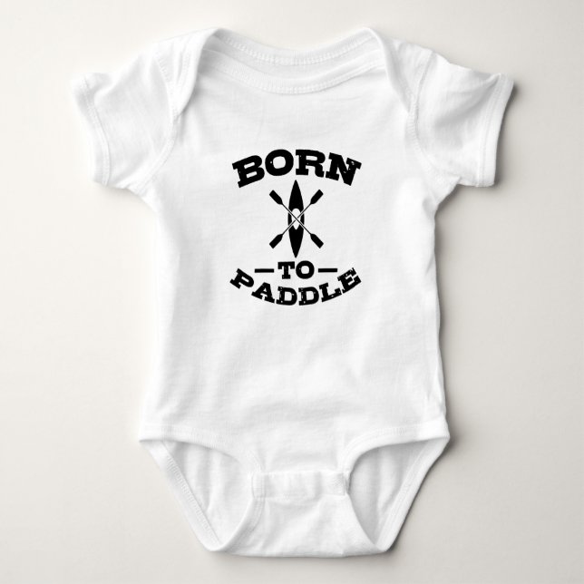 BORN TO PADDLE Funny Kayaking Kayak Lover Kayaker Baby Bodysuit (Front)