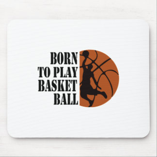 Born To Play Basketball 6  Mouse Pad