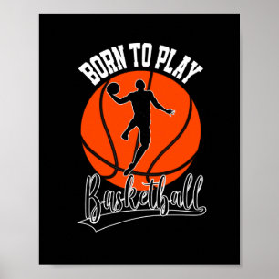 Born To Play Basketball College Basketball Player Poster