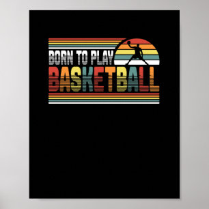 Born To Play Basketball College Basketball Player  Poster