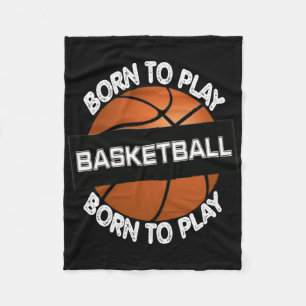 Born To Play Basketball - Cool Basketball Design  Fleece Blanket