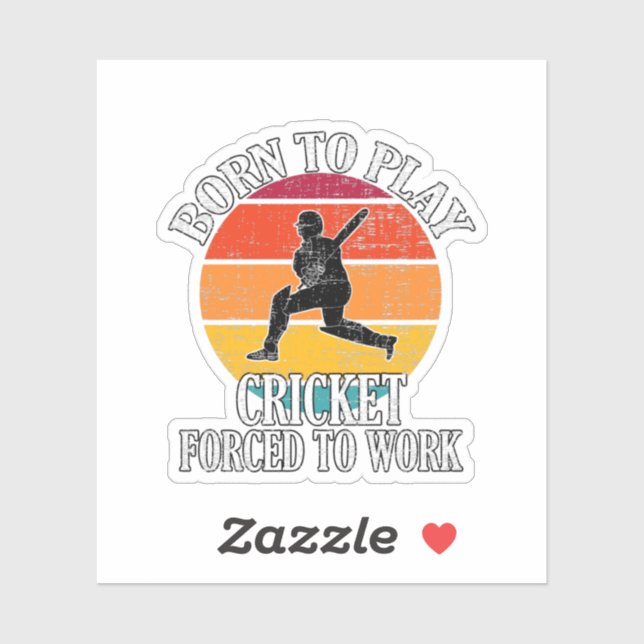 Born To Play Cricket Forced To Work (Sheet)