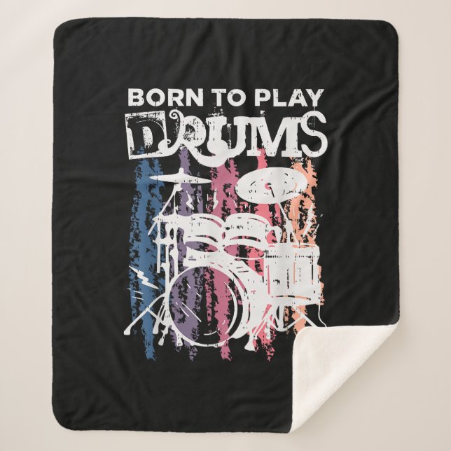 Born To Play Drums Drumming Rock Music Band Drumme Sherpa Blanket (Front)
