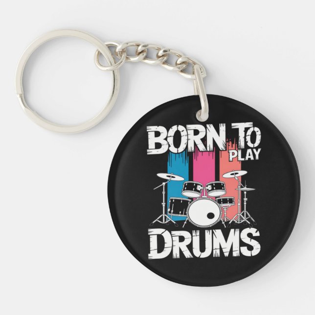 Born To Play Drums Key Ring (Front)