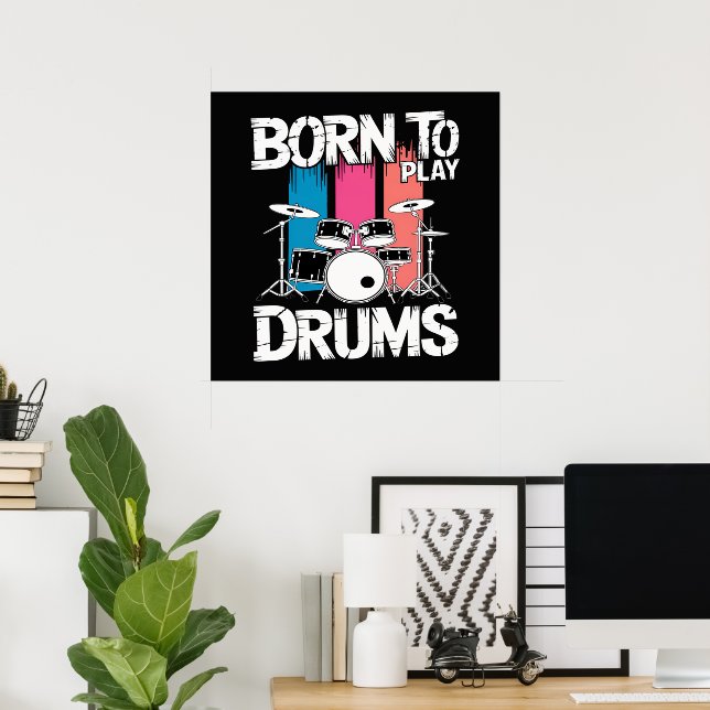 Born To Play Drums Poster (Home Office)