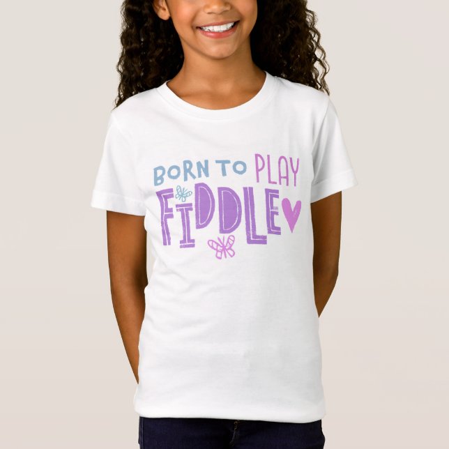 Born to Play Fiddle T-Shirt (Front)