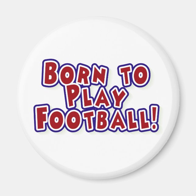 Born to Play Football Magnet (Front)