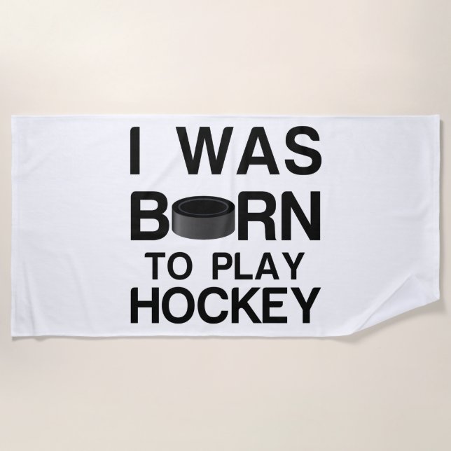 Born to play hockey beach towel (Front)