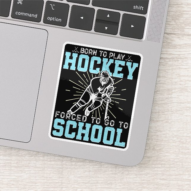 Born To Play Hockey Forced To Go To School Funny (Detail)