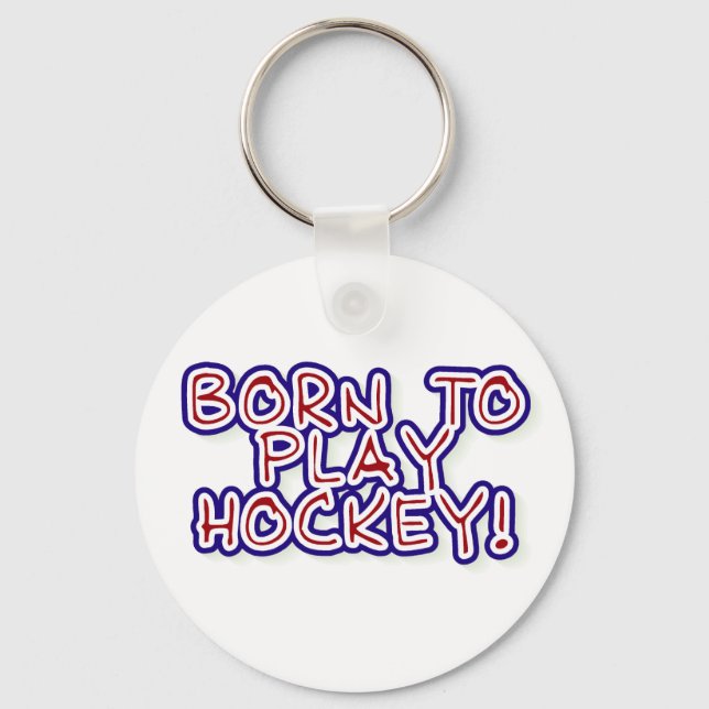 Born to Play Hockey Key Ring (Front)