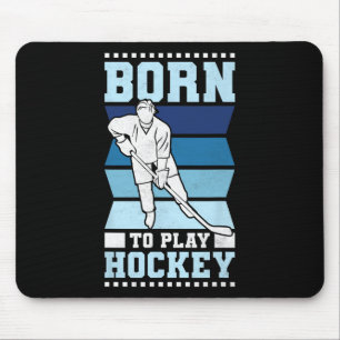 Born To Play Hockey Mouse Pad