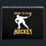 Born To Play Hockey Player Gift Field Hockey Calendar<br><div class="desc">Born To Play Hockey Player Gift Field Hockey</div>