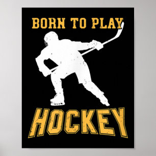 Born To Play Hockey Player Gift Field Hockey Ice-h Poster