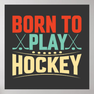 Born to Play Hockey Poster