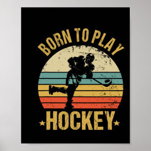 Born To Play Hockey - Retro Vintage Hockey Adults Poster