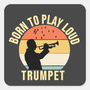 Born to Play Loud Trumpet Retro Music gift  Square Sticker