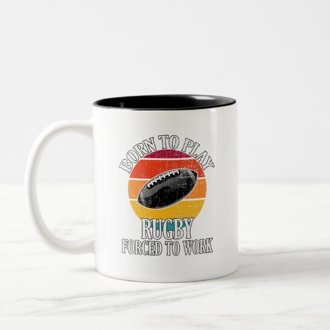 Born To Play Rugby Forced To Work Two-Tone Coffee Mug (Left)