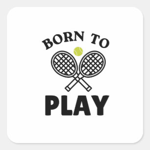 Born to play, Tennis Ball and Racquet Square Sticker