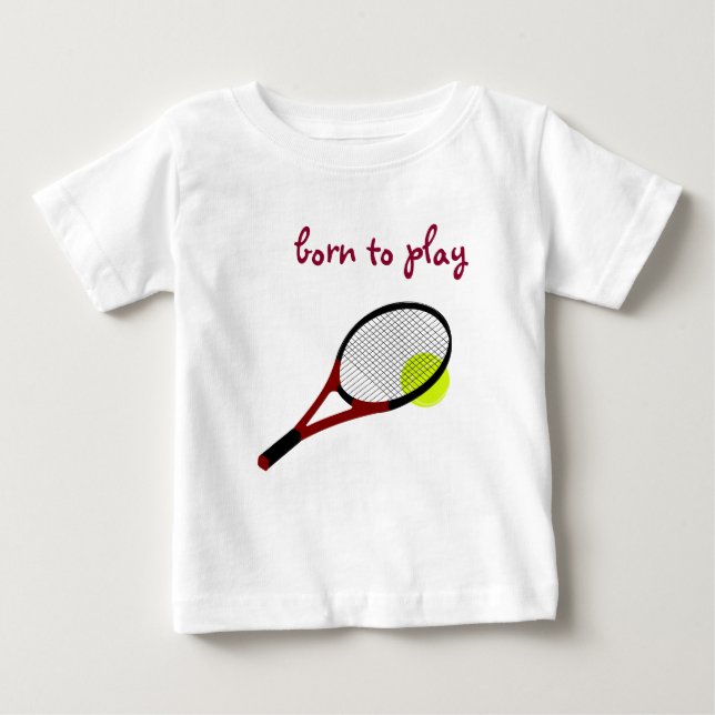 Born to play, Tennis Ball and Racquet, Trendy Chic Baby T-Shirt (Front)
