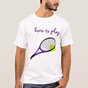 Born to play, Tennis Ball and Racquet, Trendy Chic T-Shirt