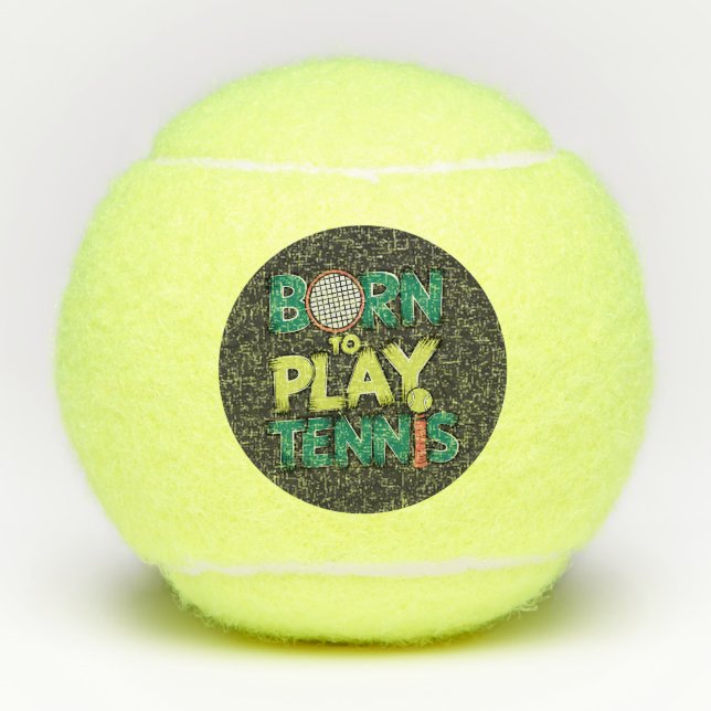 Born to Play Tennis Balls (Front)