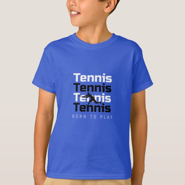 Born To Play Tennis Sport Themed Quote Saying Blue T-Shirt (Front)