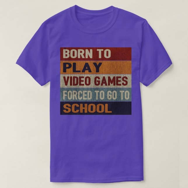 Born To Play Video Games T-Shirt (Design Front)