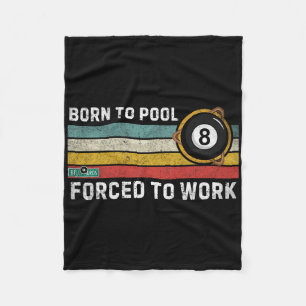 Born To Pool Forced To Work Vintage Snooker Funny  Fleece Blanket