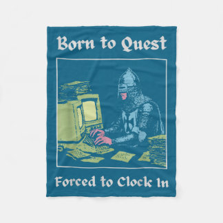 Born To Quest Forced To Clock In Funny Office Art Fleece Blanket